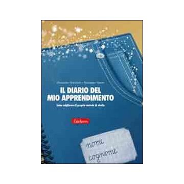 Il diario del mio apprendimento. Come migliorare il proprio metodo di studio
