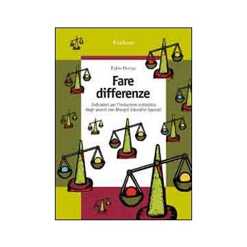 Fare differenze. Indicatori per l'inclusione scolastica degli alunni con Bisogni Educativi Speciali