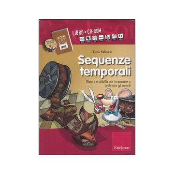 Sequenze temporali. Giochi e attività per imparare a ordinare gli eventi. Kit. Con CD-ROM
