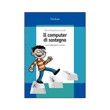 Il computer di sostegno. Ausili informatici a scuola. Con CD-ROM