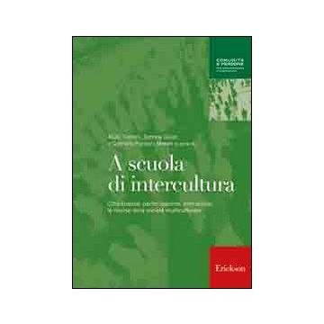 A scuola di intercultura. Cittadinanza, partecipazione, interazione: le risorse della società multiculturale