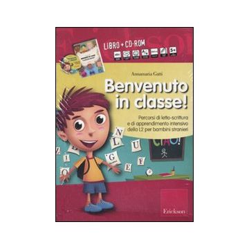 Benvenuto in classe! Kit. Con CD-ROM