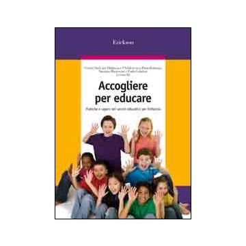 Accogliere per educare. Pratiche e saperi nei servizi educativi per l'infanzia
