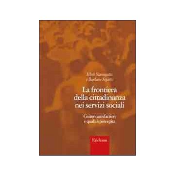 La frontiera della cittadinanza nei servizi sociali. Citizen satisfaction e qualità percepita