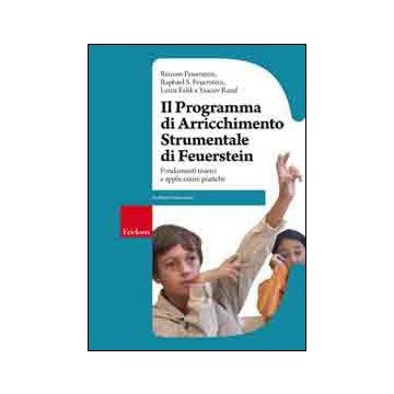 Il programma di arricchimento strumentale di Feuerstein. Fondamenti teorici e applicazioni pratiche