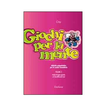 Giochi per la mente. Attività enigmistiche per la Scuola secondaria. Vol. 3: Giochi di logica e di decodifica del testo