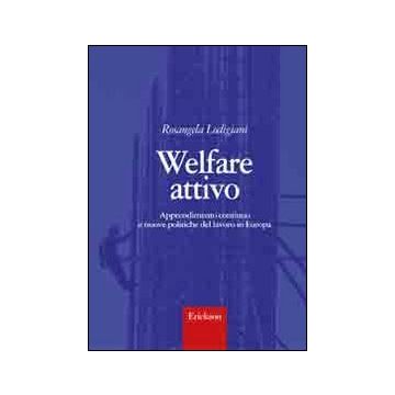 Welfare attivo. Apprendimento continuo e nuove politiche del lavoro in Europa
