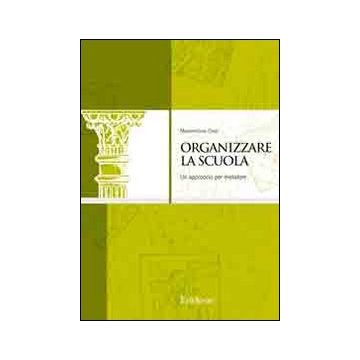 Organizzare la scuola. Un approccio per metafore