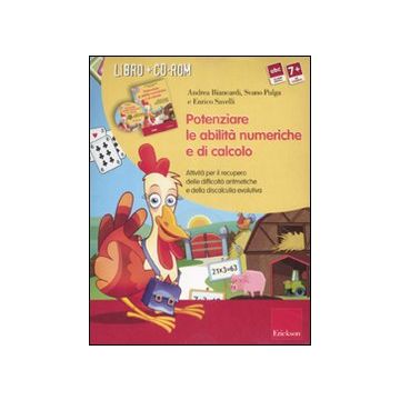 Potenziare le abilità numeriche e di calcolo. Attività per il recupero delle difficoltà aritmetiche e della discalculia evolutiva. Kit. Con CD-ROM