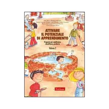 Attivare il potenziale di apprendimento. Vol. 2: Proposte per analizzare, classificare, produrre