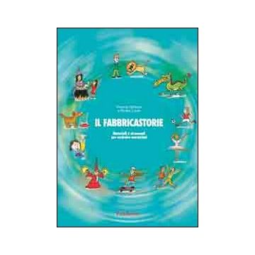 Il fabbricastorie. Impara a scrivere e a raccontare