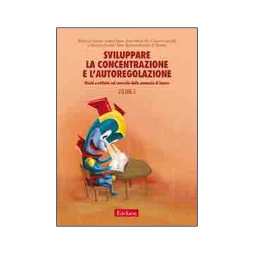 Sviluppare la concentrazione e l'autoregolazione. Vol. 3: Giochi e attività sulla memoria di lavoro