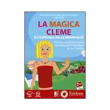 La magica Cleme e l'ospedale delle meraviglie. Giochi e attività per aiutare i piccoli pazienti oncologici e i loro familiari. Con CD-ROM