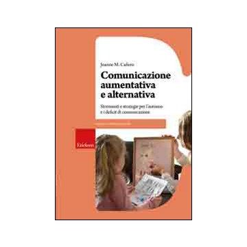 Comunicazione aumentativa e alternativa. Strumenti e strategie per l'autismo e i deficit di comunicazione