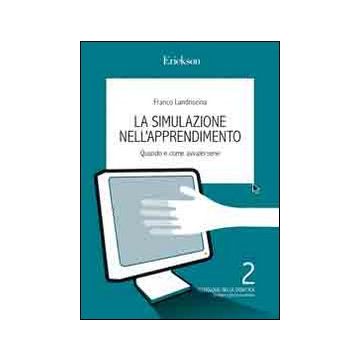 La simulazione nell'apprendimento. Quando e come avvalersene