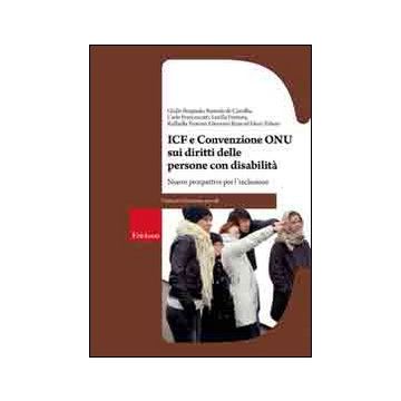 ICF e Convenzione Onu sui diritti delle persone con disabilità. Nuove prospettive per l'inclusione