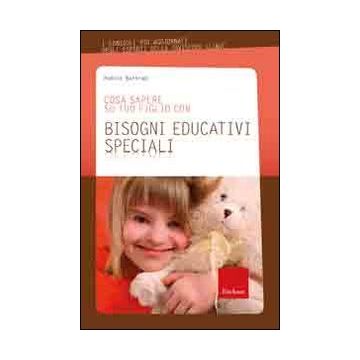 Cosa sapere su tuo figlio con bisogni educativi speciali. Vol. 10
