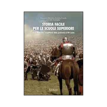 Storia facile per le scuole superiori. Unità didattiche semplificate. Vol. 1: Dalla preistoria al XIV secolo