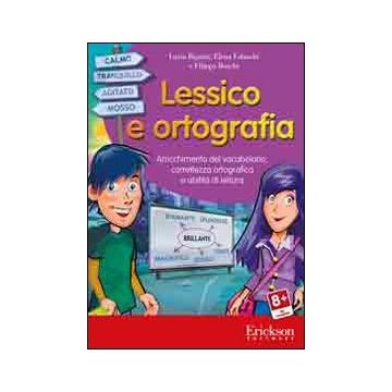 Lessico e ortografia. Arricchimento del vocabolario, correttezza ortografica e abilità di lettura. CD-ROM