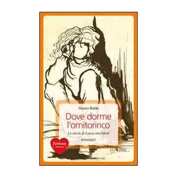 Dove dorme l'ornitorinco. Storie di Laura con l'alcol