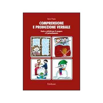 Comprensione e produzione verbale. Storie e attività per il recupero e il potenziamento