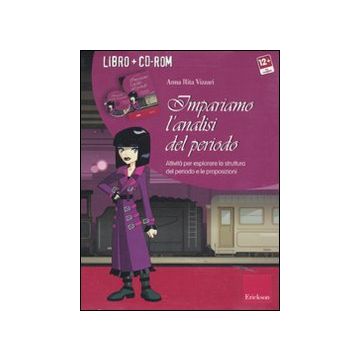 Impariamo l'analisi del periodo. Attività per esplorare la struttura del periodo e le proposizioni. Con CD-ROM