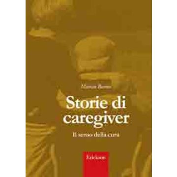 Storie di caregiver. Il senso della cura