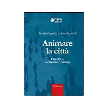 Animare la città. Percorsi di community building