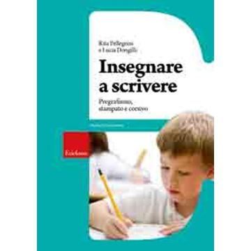 Insegnare a scrivere. Pregrafismo, stampato e corsivo. Con CD-ROM