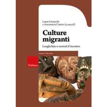 Culture migranti. Luoghi fisici e mentali d'incontro