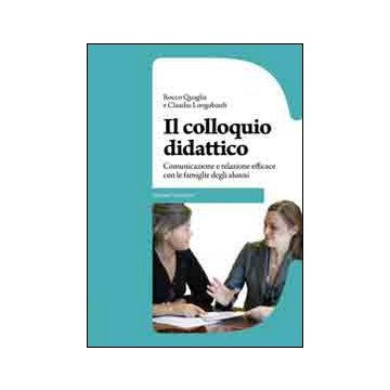 Il colloquio didattico. Comunicazione e relazione efficace con le famiglie degli alunni