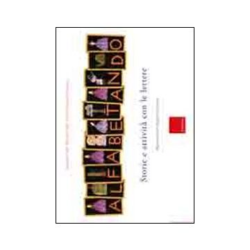 Alfabetando. Storie e attività con le lettere