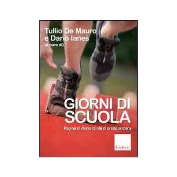 Giorni di scuola. Pagine di diario di chi ci crede ancora