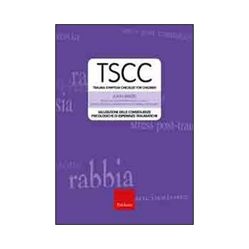 TSCC. Trauma symptom checklist for children. Valutazione delle conseguenze psicologiche di esperienze traumatiche
