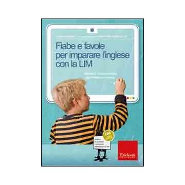 Fiabe e favole per imparare l'inglese con la LIM. Attività di comprensione, grammatica e lessico. CD-ROM. Con libro