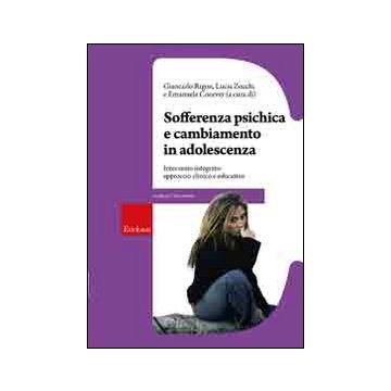 Sofferenza psichica e cambiamento in adolescenza. Intervento integrato: approccio clinico e educativo