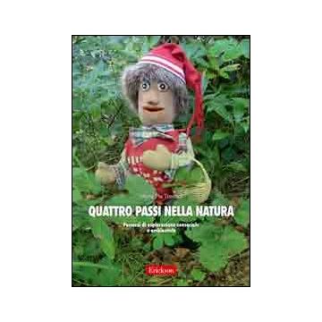 Quattro passi nella natura. Percorsi di esplorazione sensoriale e ambientale. Con libretto fotografico
