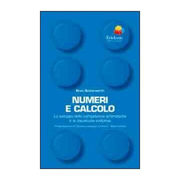 Numeri e calcolo. Lo sviluppo delle competenze aritmetiche e la discalculia evolutiva