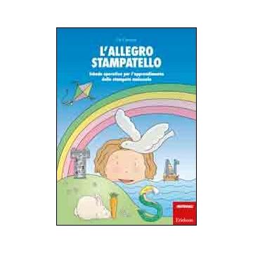 L'allegro stampatello. Schede operative per l'apprendimento dello stampato maiuscolo