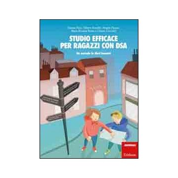 Studio efficace per ragazzi con DSA. Un metodo in dieci incontri