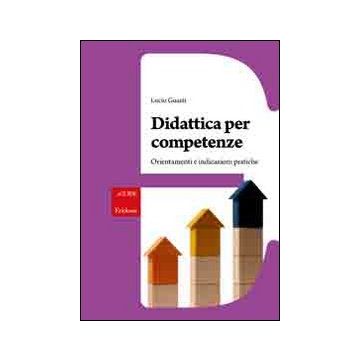 Didattica per competenze. Orientamenti e indicazioni pratiche