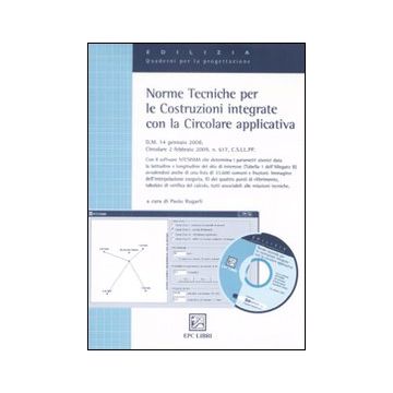Norme tecniche per le costruzioni integrate con la circolare applicativa. Con CD-ROM