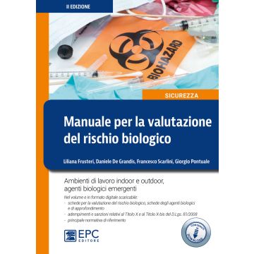 Manuale per la valutazione del rischio biologico. Ambiente di lavoro indoor e outdoor 2/ed.
