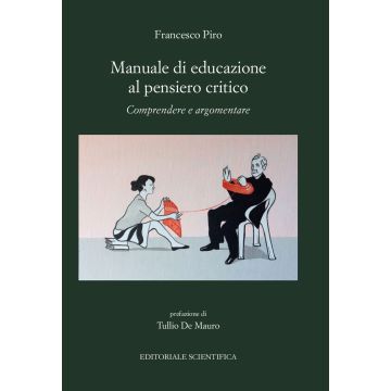 Manuale di educazione al pensiero critico. Comprendere e argomentare