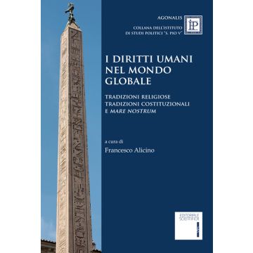 I diritti umani nel mondo globale. Tradizioni religiose tradizioni costituzionali e «mare nostrum»