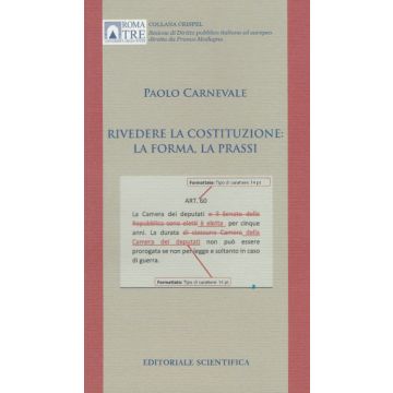Rivedere la Costituzione: la forma, la prassi