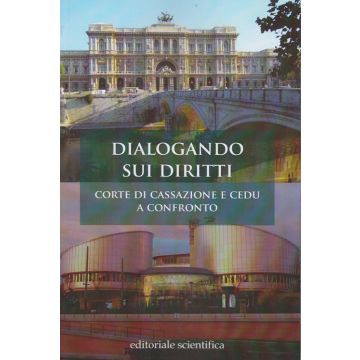 Dialogando sui diritti. Corte di Cassazione e CEDU a confronto