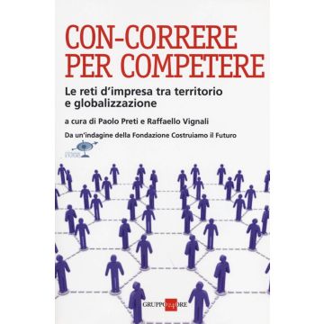 Con-correre per competere. Le reti d'impresa tra territorio e globalizzazione