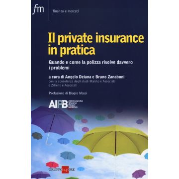 Il private insurance in pratica. Quando e come la polizza risolve davvero i problemi
