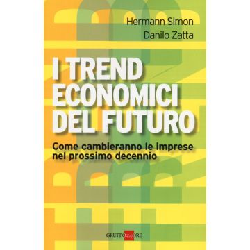 I trend economici del futuro. Come cambieranno le imprese nel prossimo decennio